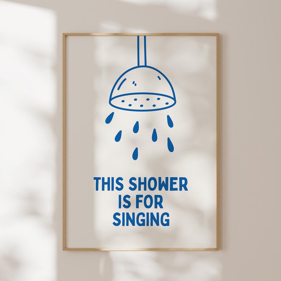 This Shower Is For Singing Blue Bathroom Poster with Shower Head Art
