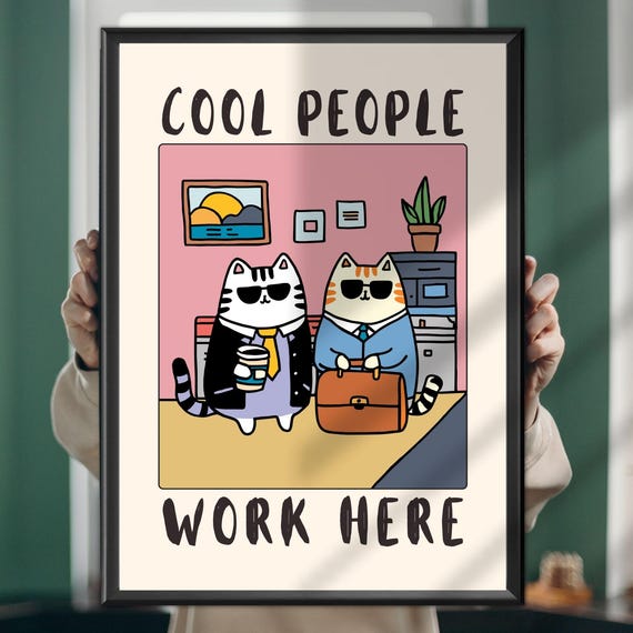 Cool People Work Here Cat Poster, Funny Office Art