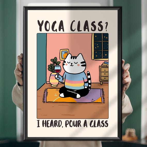 Yoga Class I Heard Pour A Glass Cat Poster Funny Wine Wall Art Humor Print For Kitchen Living Room Or Home Bar Decor