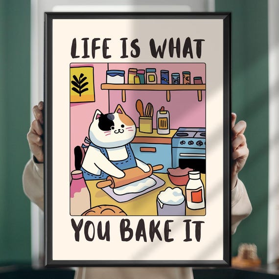 Life Is What You Bake It Cat Poster Funny Kitchen Print Baking Wall Art Cute Quote Gift For Lovers Decor