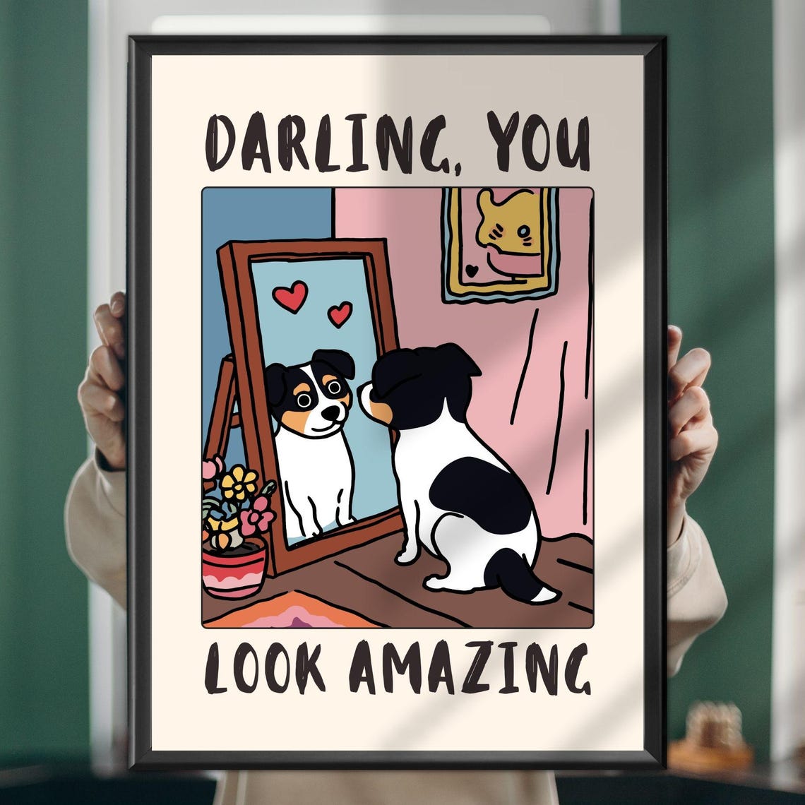 Darling You Look Amazing Funny Dog in Mirror Self Love Poster