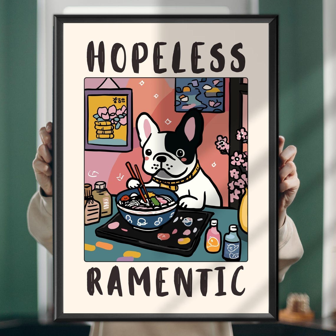 Hopeless Ramentic French Bulldog Ramen Funny Kitchen Art Poster