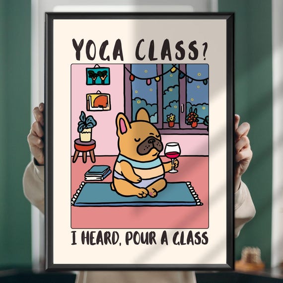 Yoga Class I Heard Pour A Glass Dog Poster Funny Wine Wall Art Humor Print For Kitchen Living Room Or Home Bar Decor
