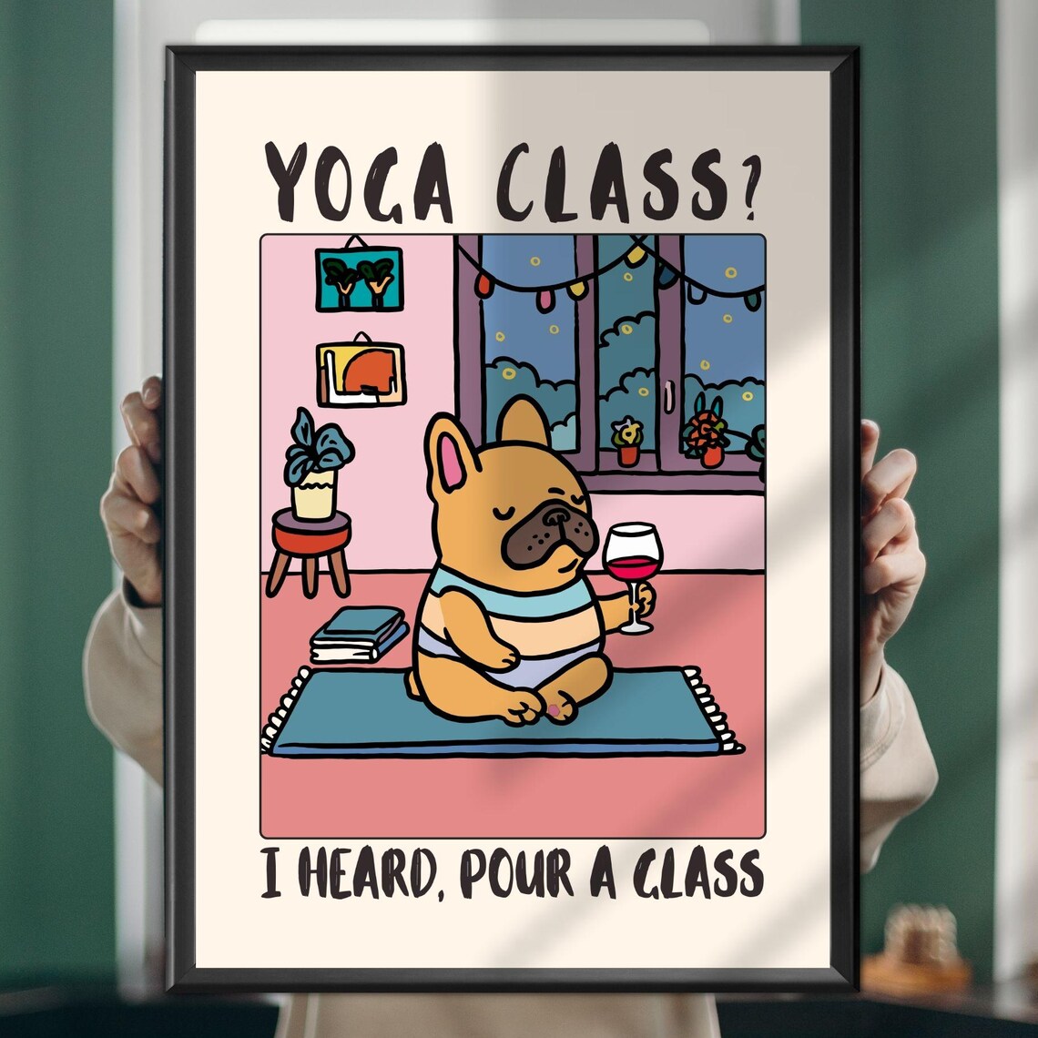 Yoga Class I Heard Pour a Glass Funny French Bulldog Wine Poster