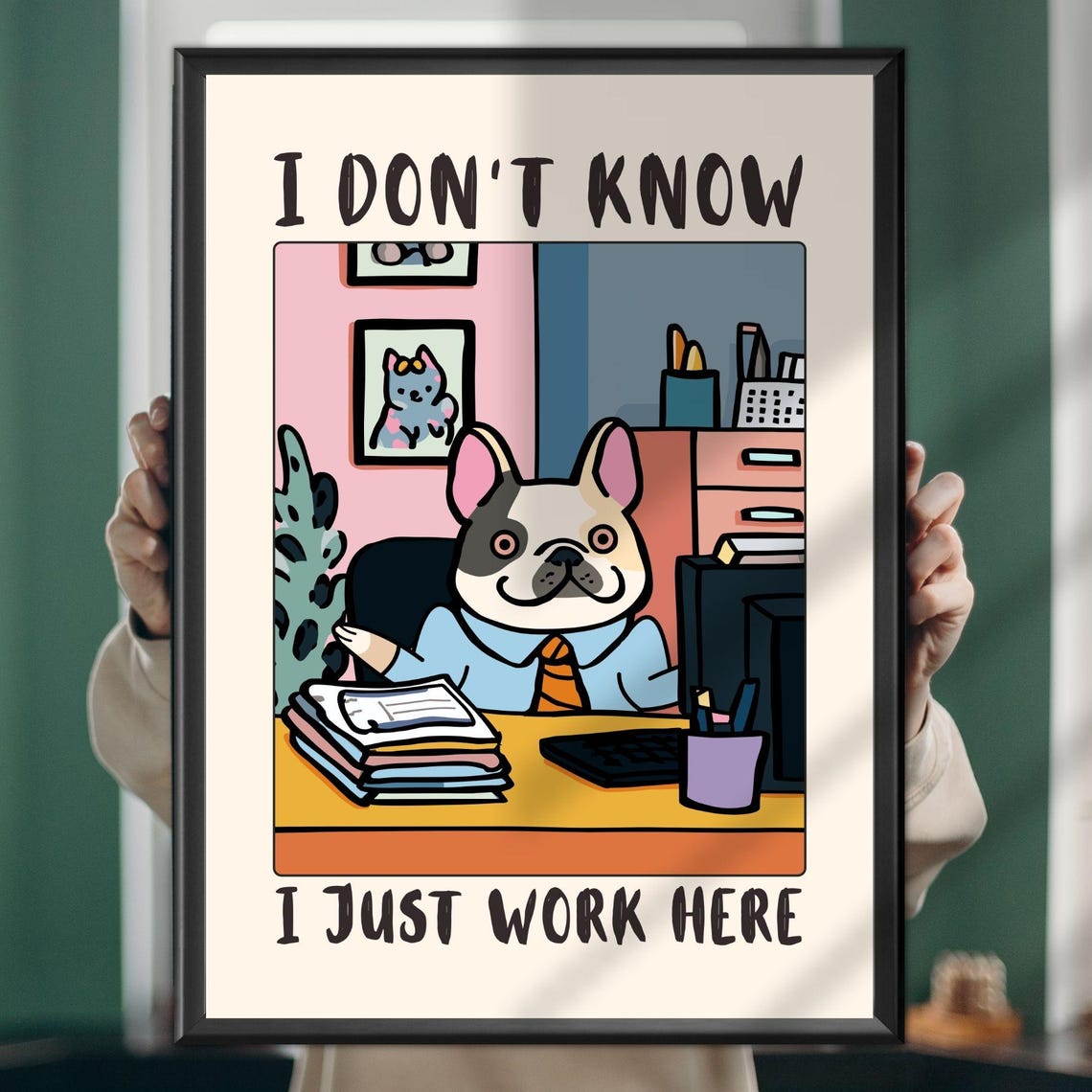 I Dont Know I Just Work Here French Bulldog Office Funny Poster