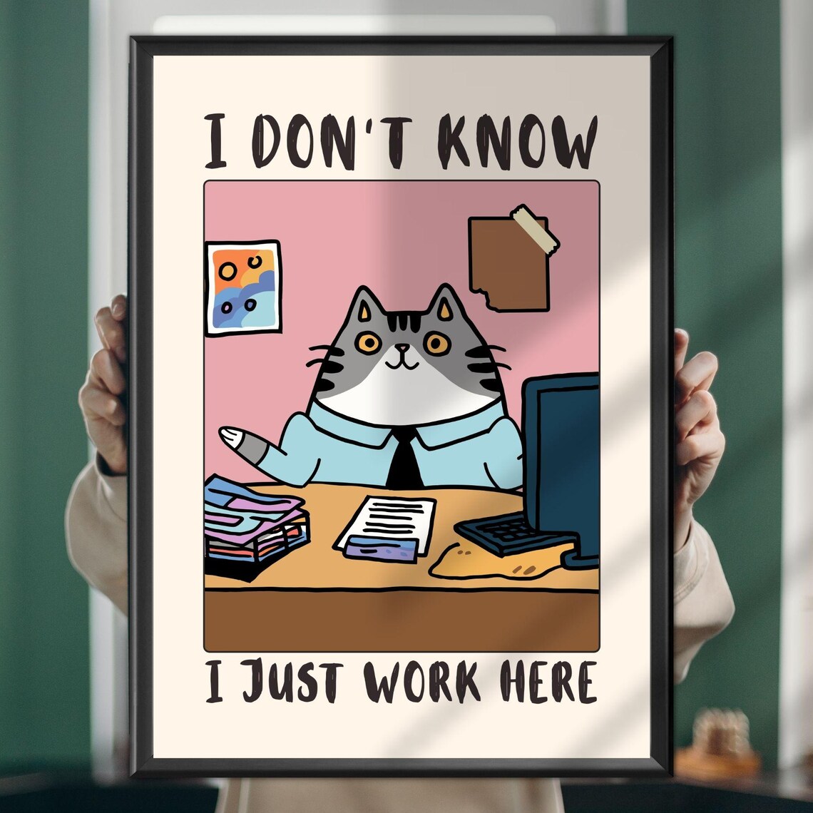 I Don't Know Just Work Here Cat Poster, Office Humor