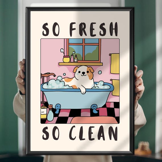 So Fresh Clean Dog Poster Funny Bathroom Wall Art Cute Pet Quote Print Decor Quirky Toilet