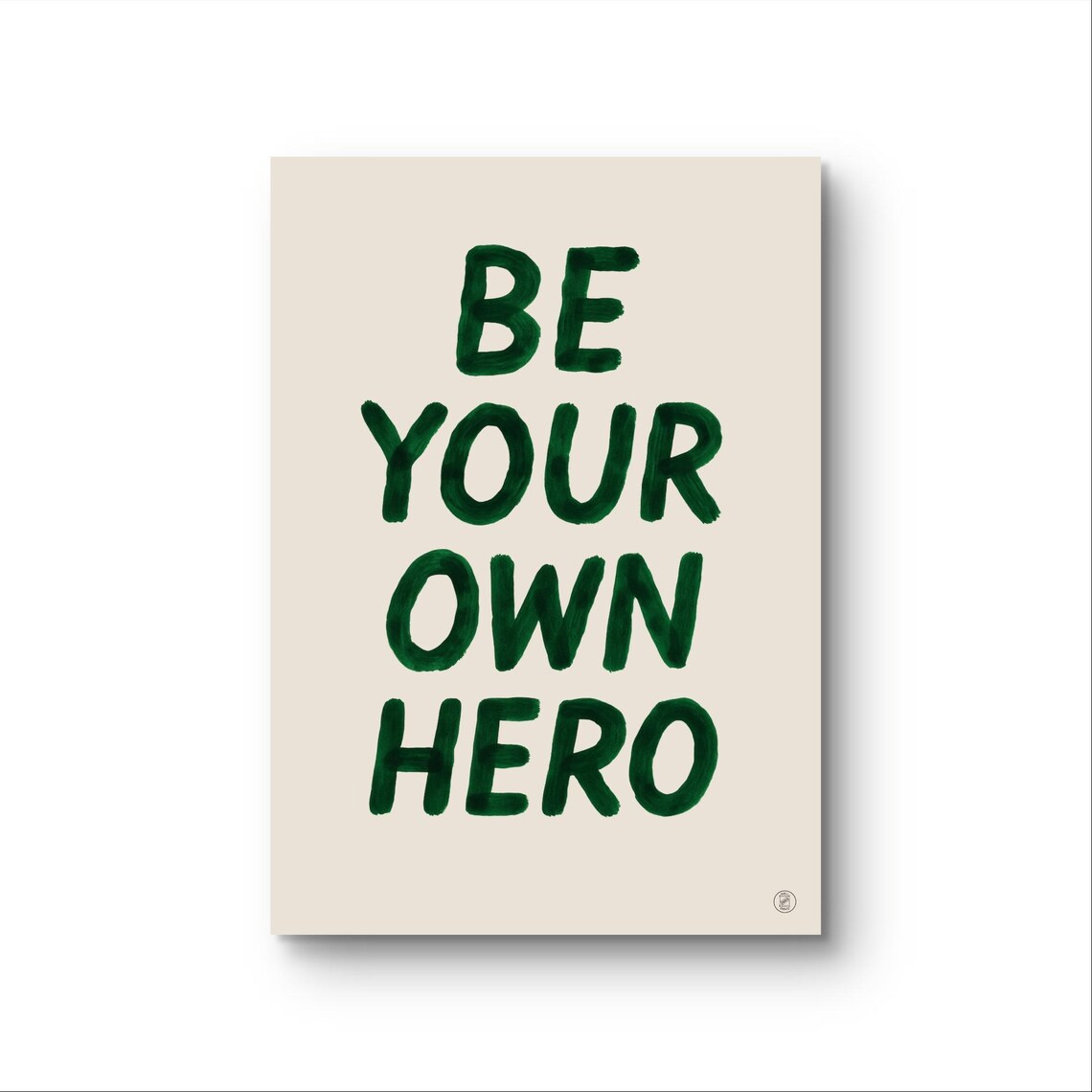 Be Your Own Hero Hand Painted Green Lettering Motivational Quote Poster