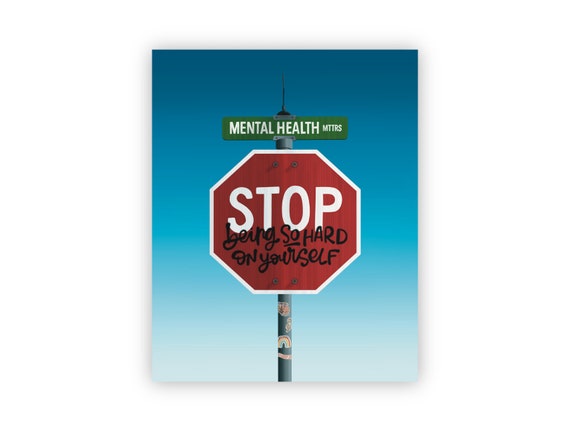 Stop Being So Hard On Yourself Quote Art Print