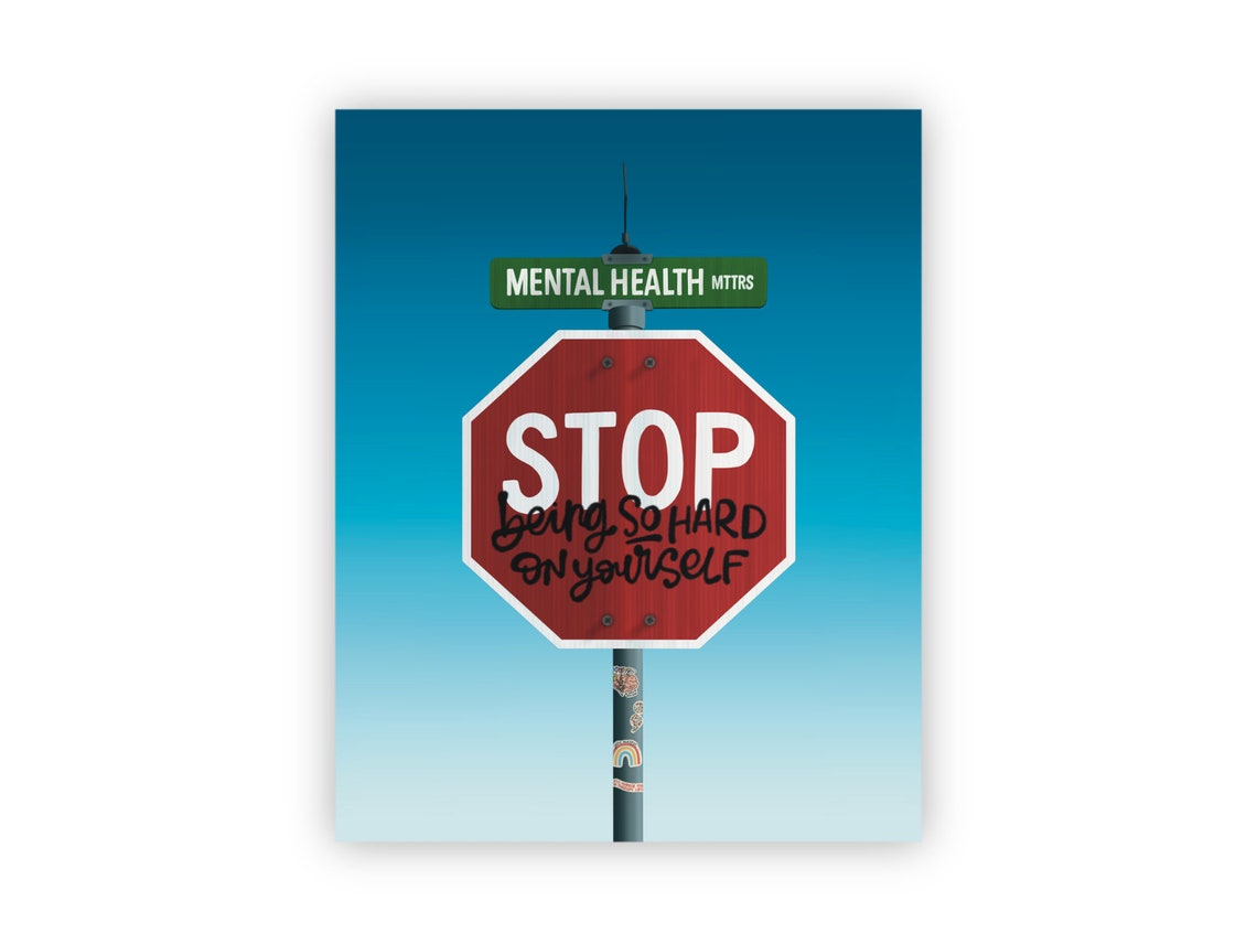 Stop Being So Hard On Yourself Quote Art Print