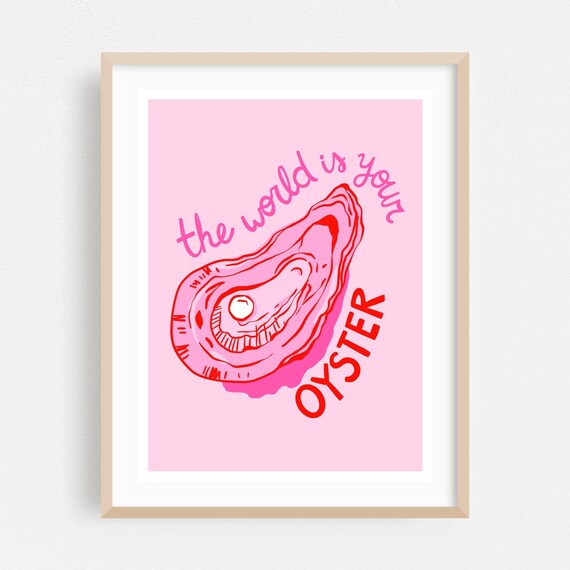 The World Is Your Oyster Pink Oyster Quote Motivational Poster