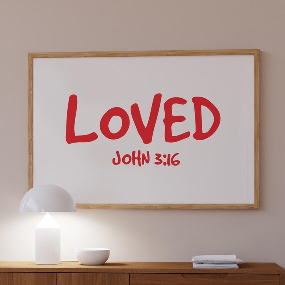 Loved Bible Verse Quote, Christian Typography Poster