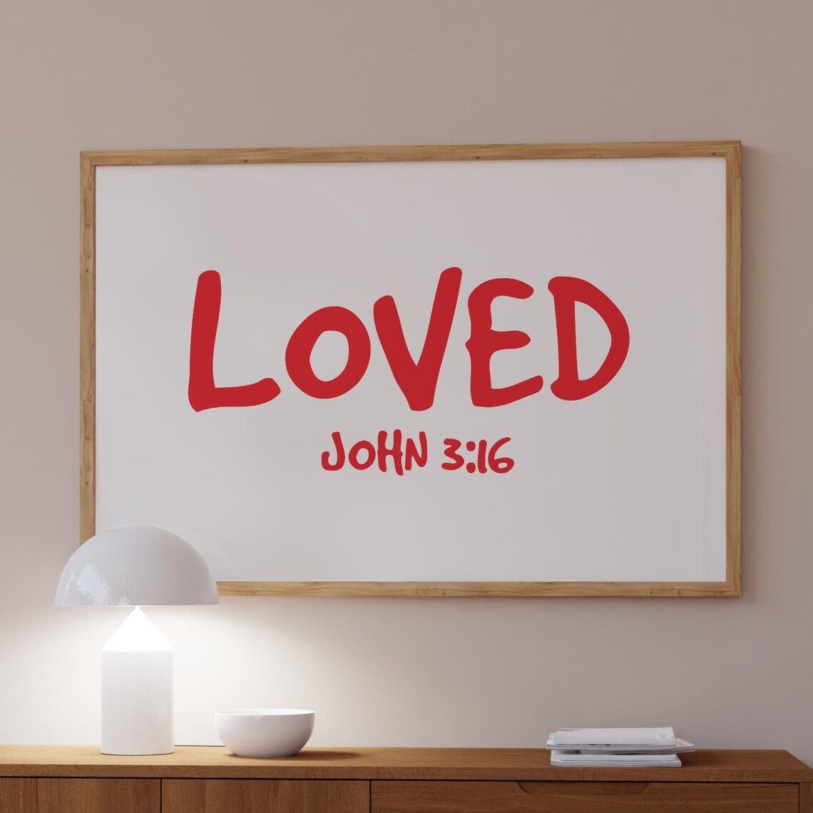 Loved Bible Verse Quote, Christian Typography Poster