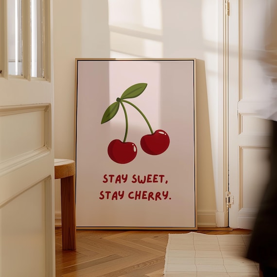Stay Sweet Stay Cherry Cherry Wall Art Cute Cherry Prints Cherry Poster Cherry Quote Wall Art Fruit Market Print Kitchen Cherries Art