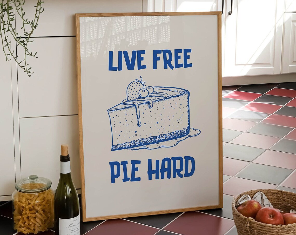 Live Free Pie Hard Funny Blue Dessert Quote Kitchen Wall Art