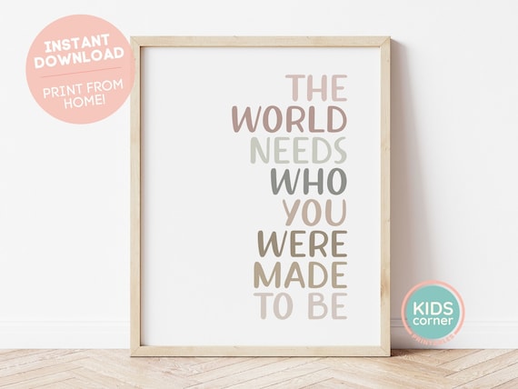 The World Needs Who You Were Made to Be Inspirational Quote Poster