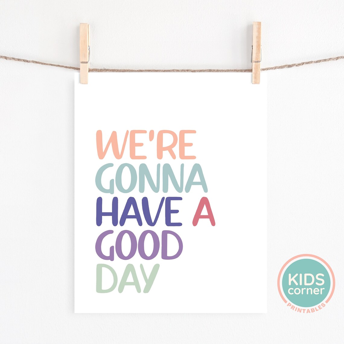 We Are Gonna Have A Good Day Pastel Kids Morning Quote Poster - Image 2