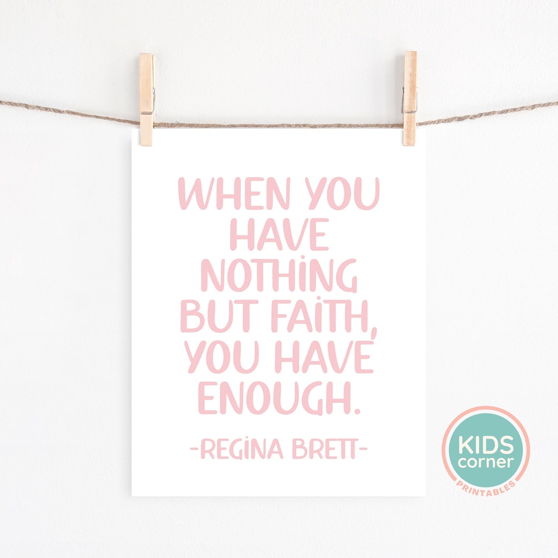 When You Have Nothing But Faith Regina Brett Quote Poster Pink - Image 2