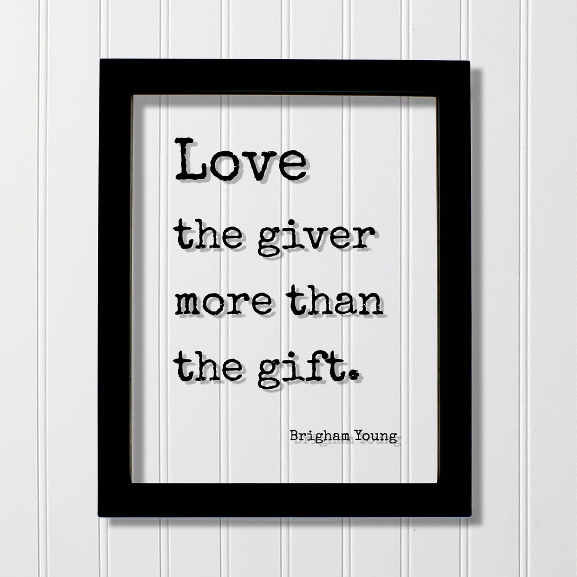 Brigham Young Love the Giver More Than the Gift Quote Poster
