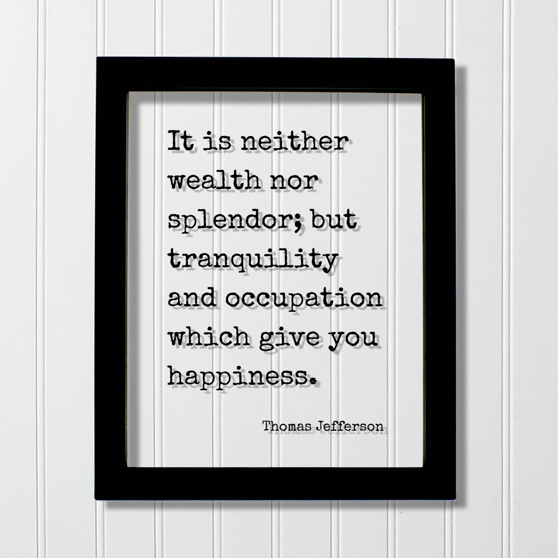 Thomas Jefferson Tranquility and Occupation Happiness Quote Poster