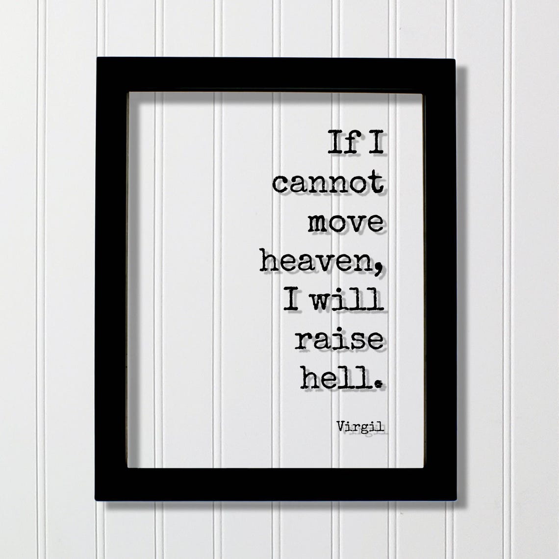 Virgil Floating Quote If I Cannot Move Heaven Will Raise Hell Hustle Grind Hard Work Business Entrepreneur Progress Workout Exercise