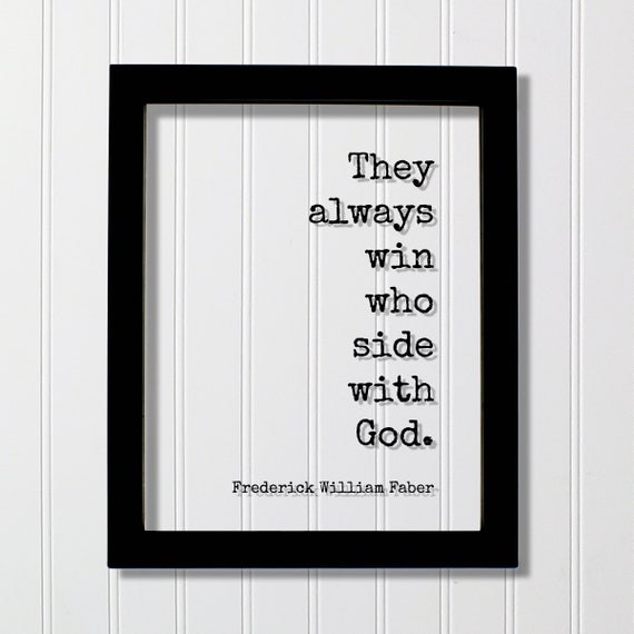 Frederick William Faber Floating Quote They Always Win Who Side With God Motivational Faith Faithful Loving Spiritual Victory Success