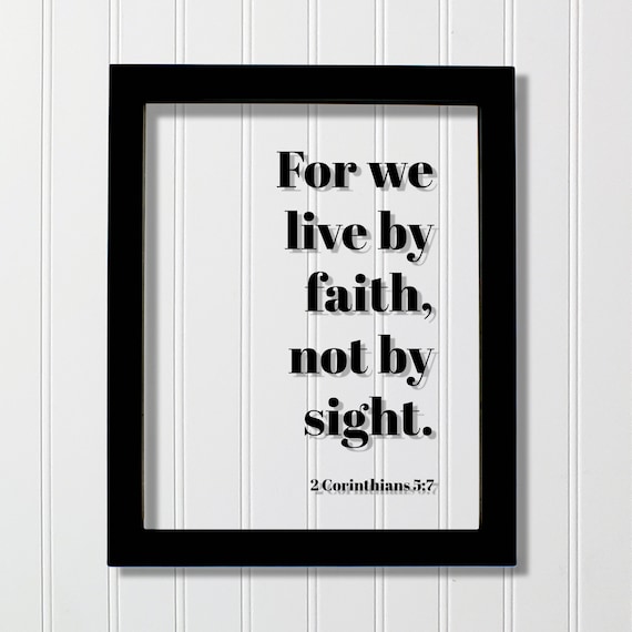 2 Corinthians 5:7 For We Live by Faith Not by Sight Scripture Poster