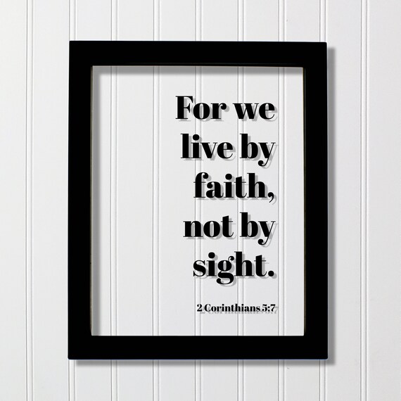 2 Corinthians 57 For We Live By Faith Not Sight Floating Scripture Bible Verse Christian Religious Home Decor Faithful Strength Walk