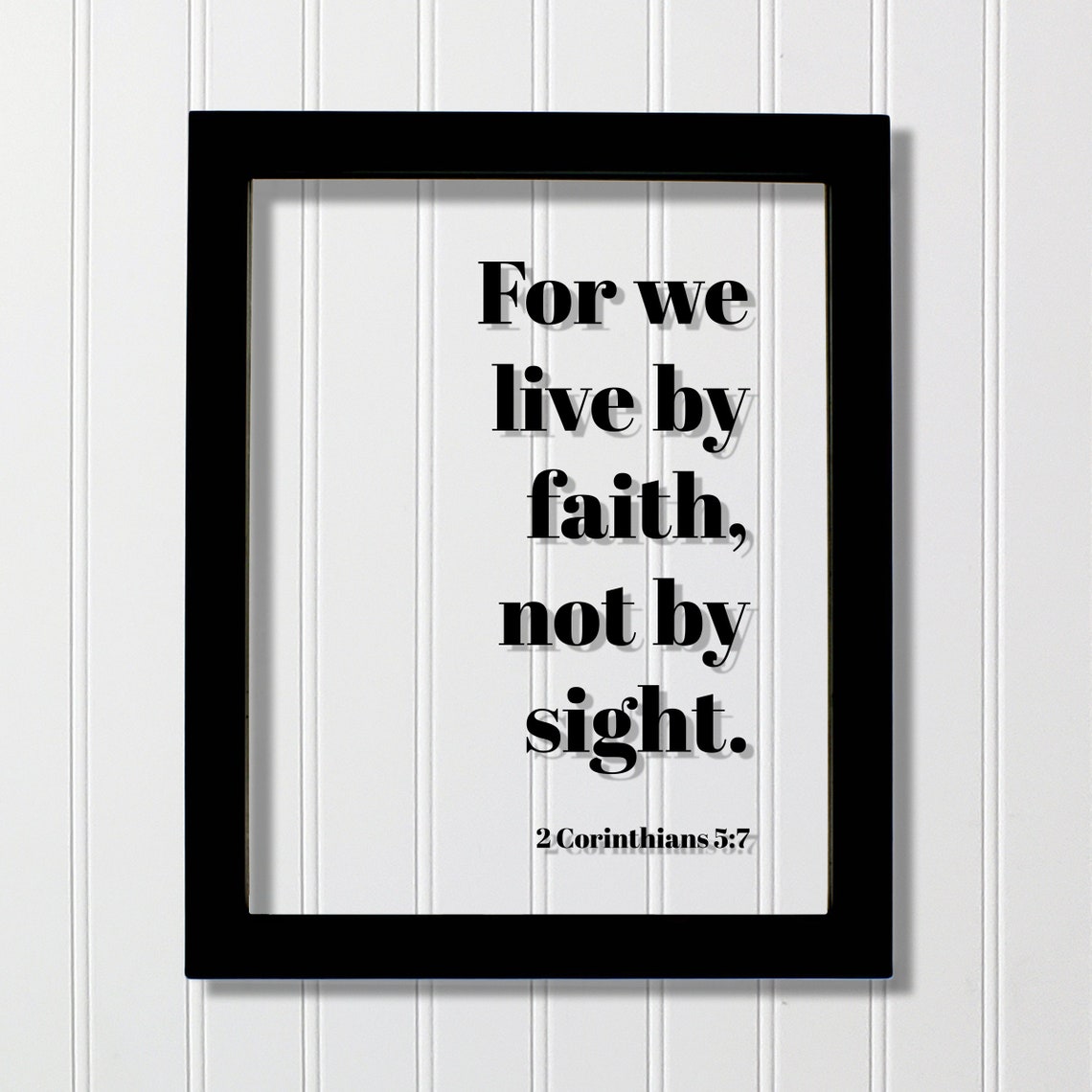 2 Corinthians 5:7 For We Live by Faith Not by Sight Scripture Poster