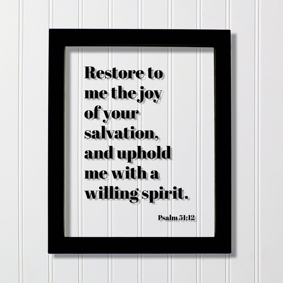 Psalm 5112 Restore To Me The Joy Of Your Salvation And Uphold With A Willing Spirit Floating Scripture Bible Verse Christian Decor