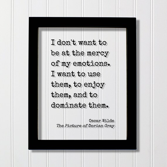 Oscar Wilde Emotions Quote The Picture Of Dorian Gray Poster