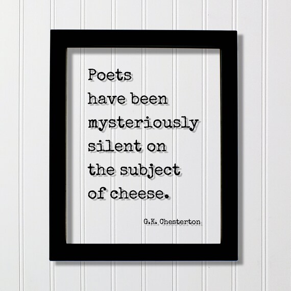 G.K. Chesterton Poets Silent On The Subject Of Cheese Funny Quote Poster