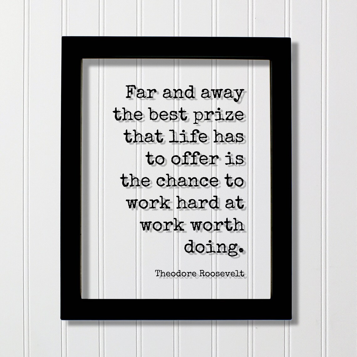 Theodore Roosevelt Quote Art Print, Work Hard