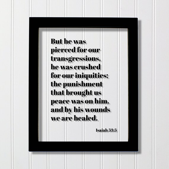 Isaiah 53:5 But He Was Pierced For Our Transgressions Scripture Poster