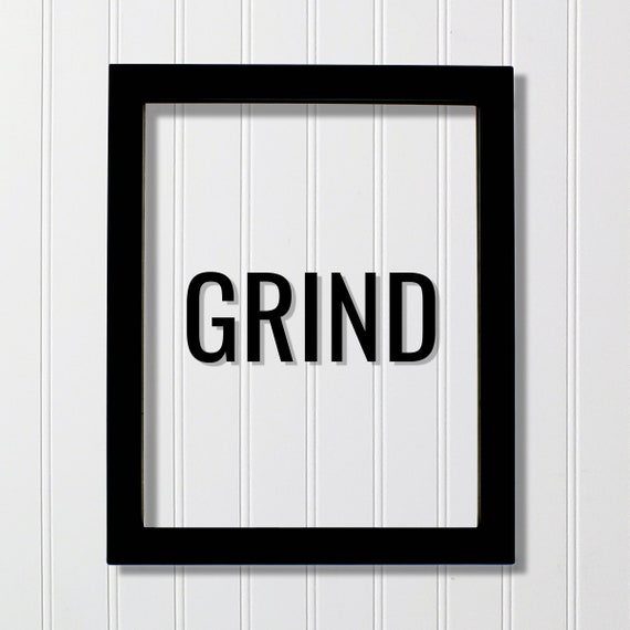 Grind Sign Motivational Quote Art Print