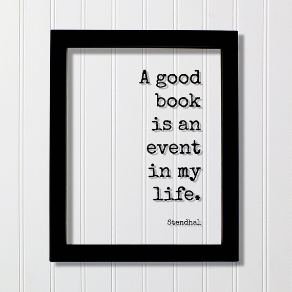 Stendhal A Good Book Is An Event In My Life Quote Wall Art Decor