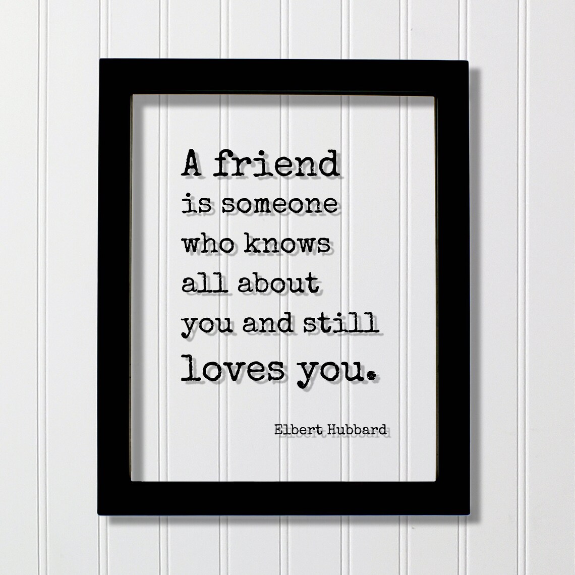 A Friend Is Someone Who Knows You Quote Art Print
