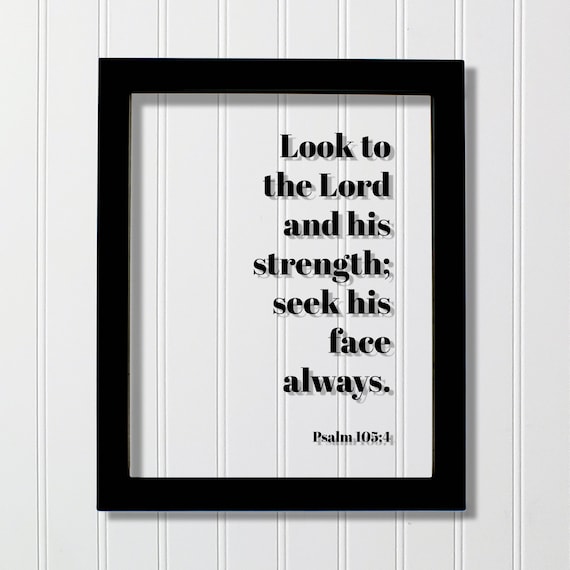 Psalm 1054 Look To The Lord And His Strength Scripture Poster