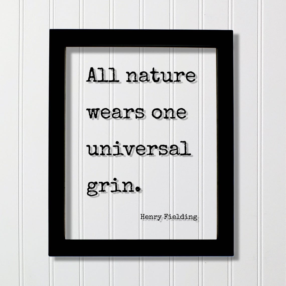 Henry Fielding All Nature Wears One Universal Grin Quote Poster