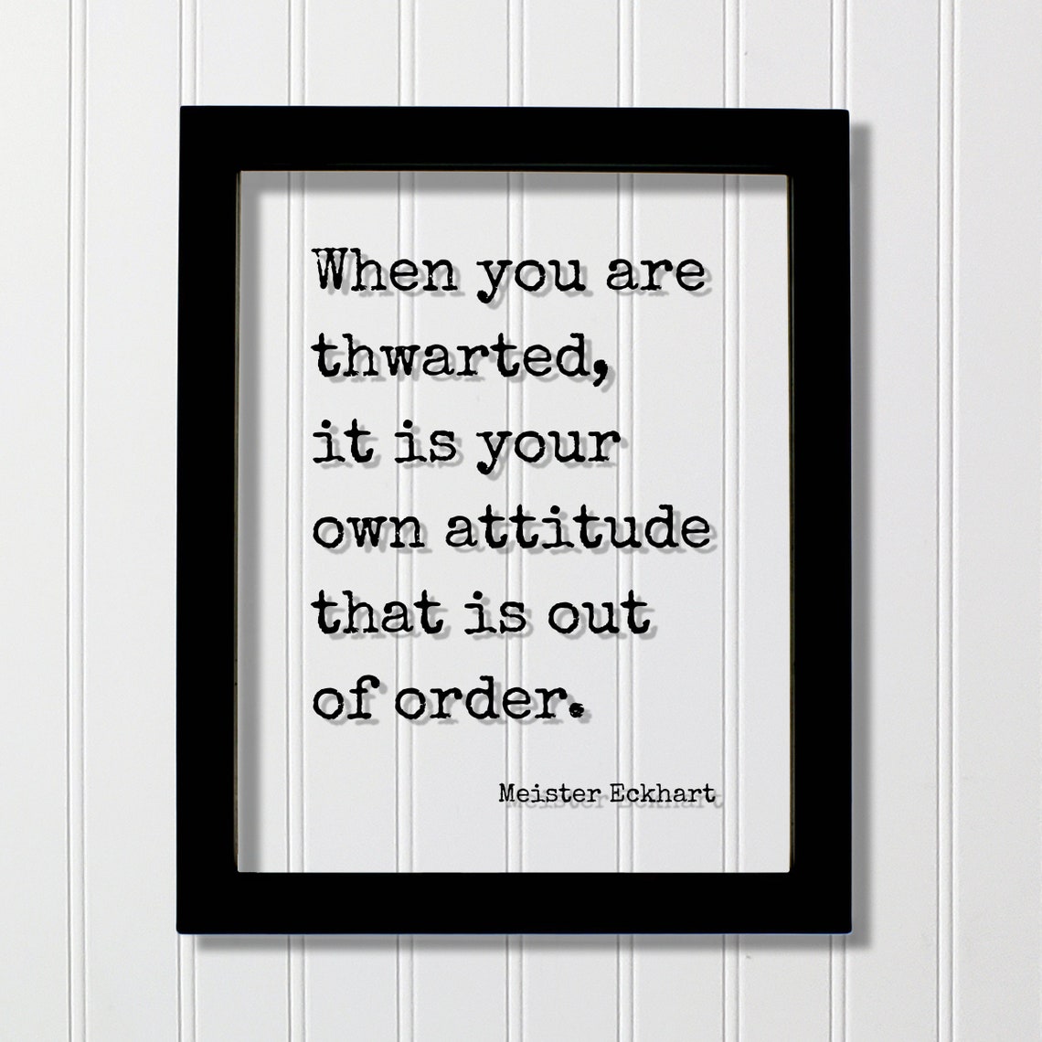 Meister Eckhart Quote When You Are Thwarted It Is Your Own Attitude That Out Of Order Thoughts Thinking Think Mindfulness Meditation