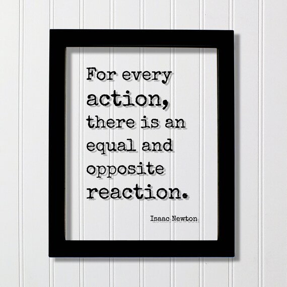 Isaac Newton For Every Action Equal and Opposite Reaction Quote Poster