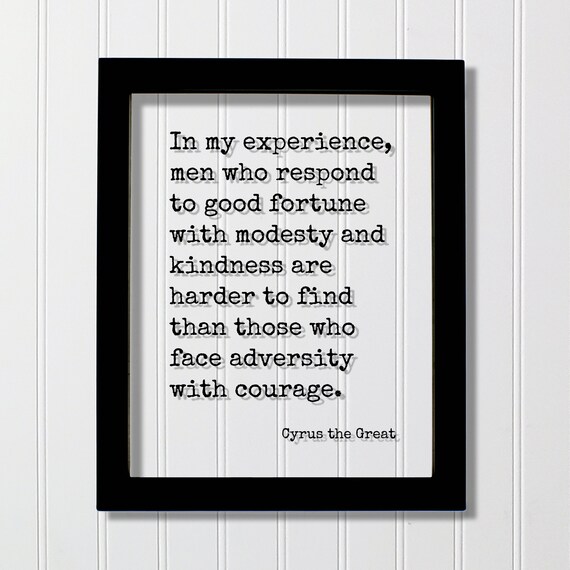 Cyrus the Great Modesty Kindness Adversity Wisdom Quote Poster
