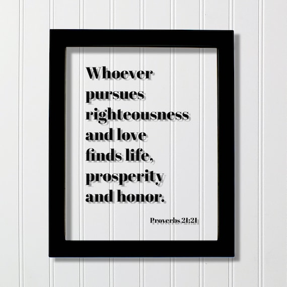 Proverbs 21:21 Pursue Righteousness Floating Scripture Poster