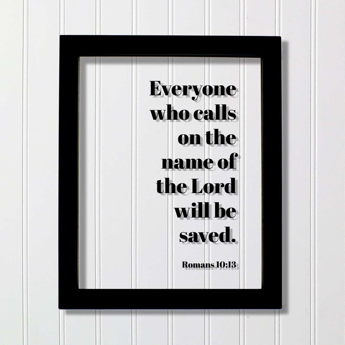 Romans 10:13 Everyone Who Calls on the Name of the Lord Saved Poster