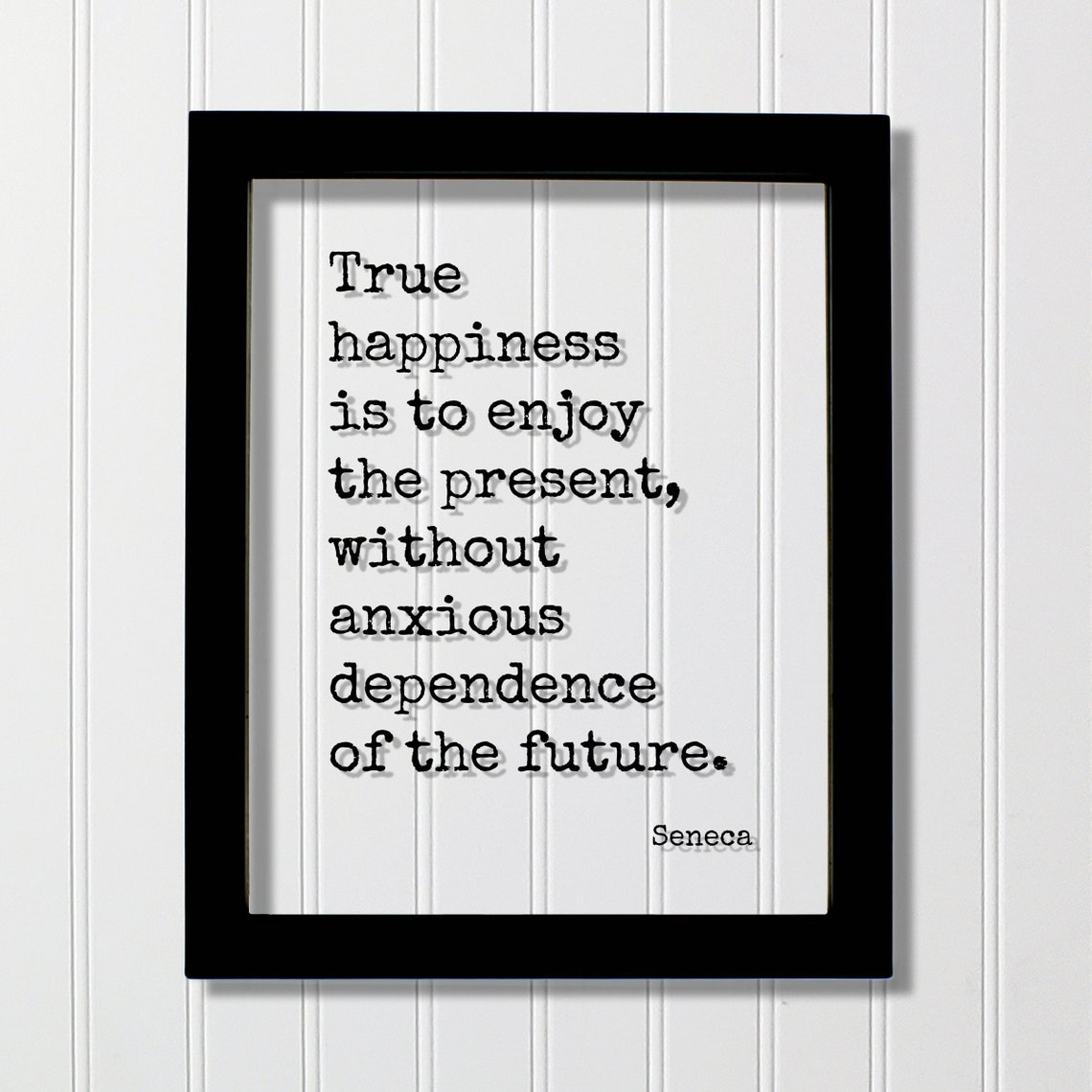 Seneca True Happiness Present Moment Floating Quote Poster Gift