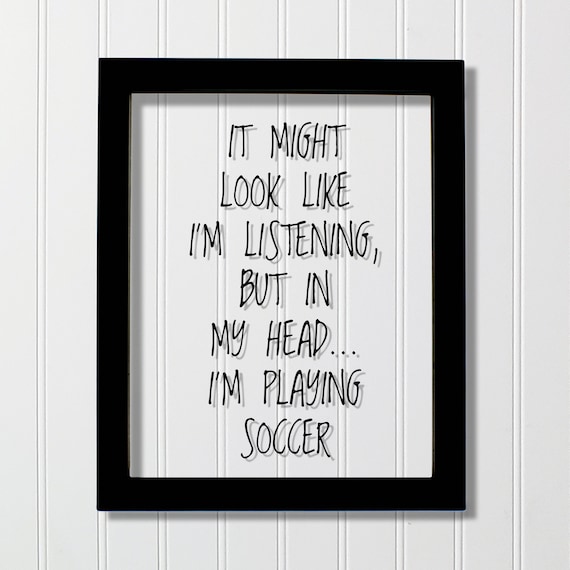 Funny Soccer Player Gift It Might Look Like Im Listening But Im Playing Soccer Print