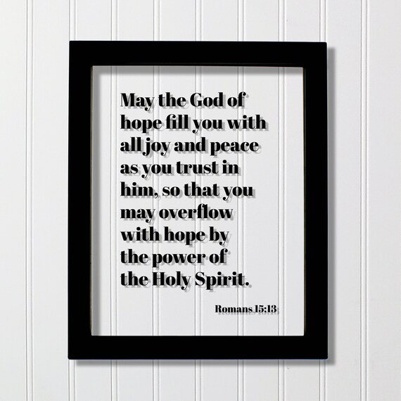 Romas 1513 May The God Of Hope Fill You With All Joy Peace As Trust In Him Overflow By Power Holy Spirit