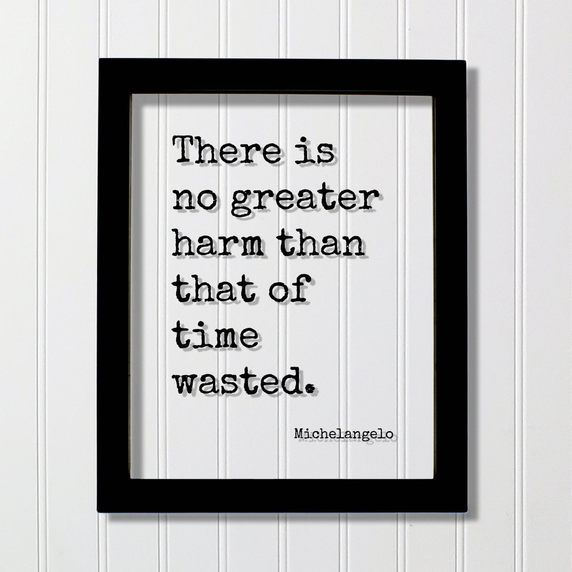 Michelangelo Quote Poster There Is No Greater Harm Than Time Wasted