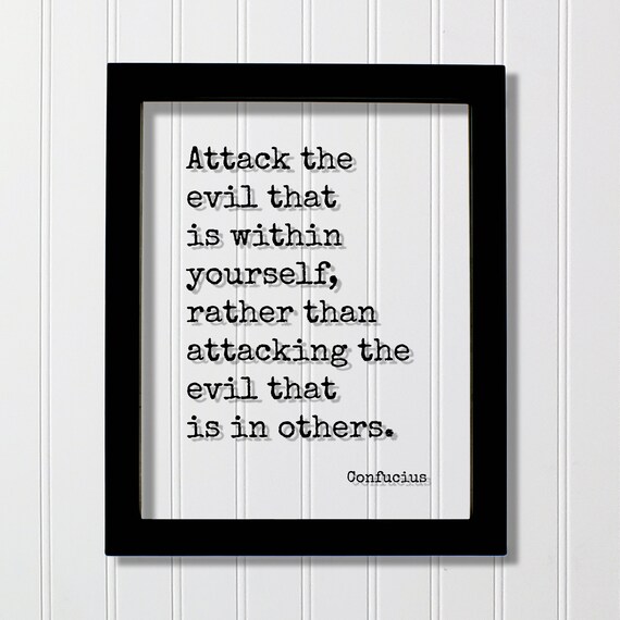 Confucius Quote Attack The Evil Within Yourself Floating Quote Poster