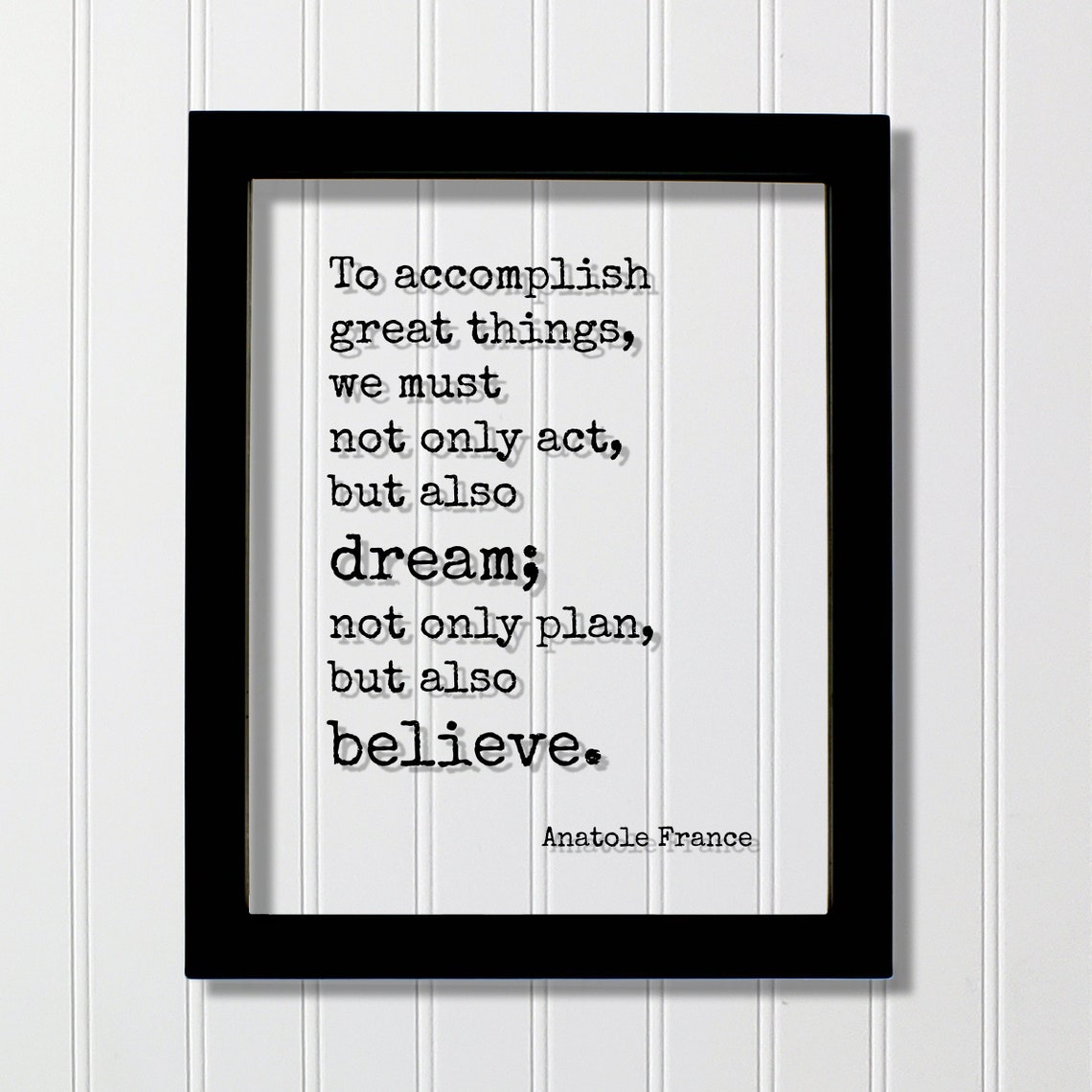 Anatole France Quote Dream Plan Believe Motivational Wall Poster